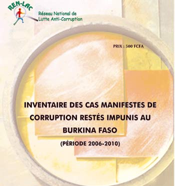 RENLAC : Inventaire des cas manifestes de corruption restés impunis au Burkina Faso (Période 2006-2010)