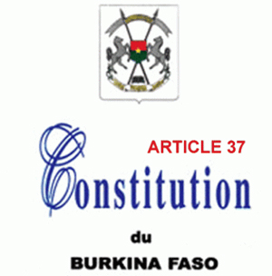                                                      ‘’Article 37’’ :                                Le plus connu de la Constitution burkinabè ?