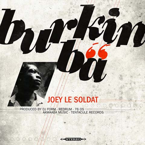 Culture : BURKIN BÂ,  le nouvel album de Joey le Soldat