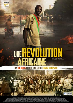 Les dix jours qui ont fait chuter Blaise Compaoré : Les burkinabè racontent leur propre histoire dans un film